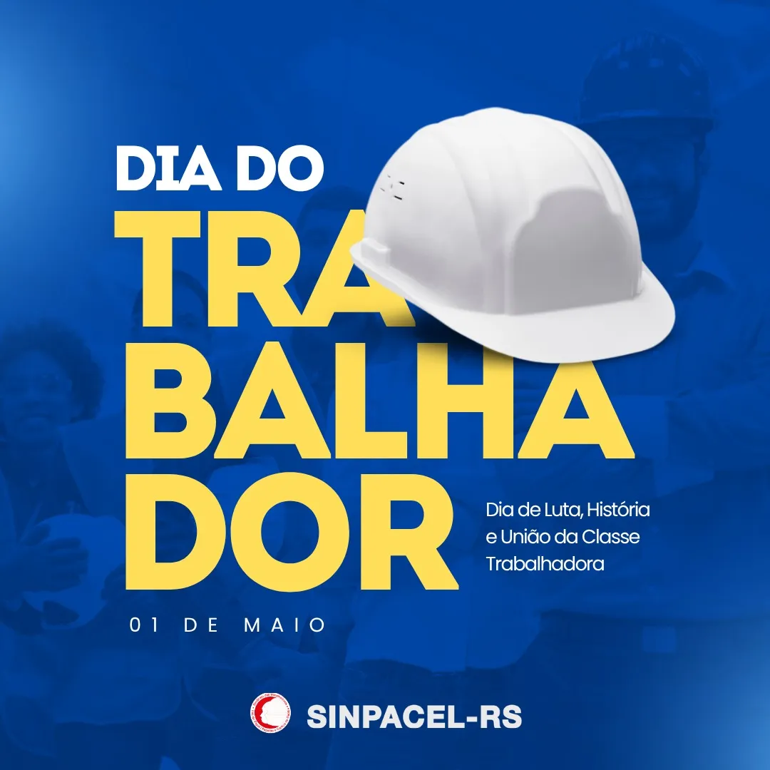 1º de Maio: Dia de Luta, História e União da Classe Trabalhadora.
