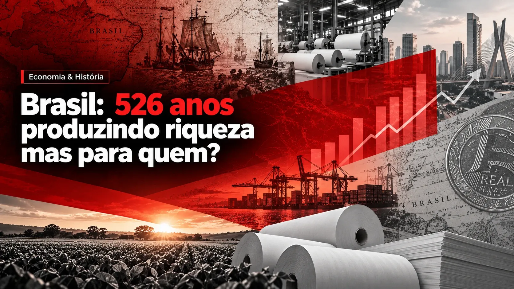 Brasil: 526 anos produzindo riqueza, mas para quem?